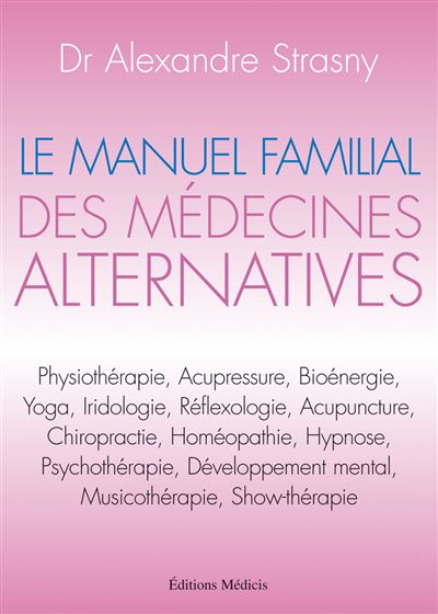 Manuel familial des médecines alternatives