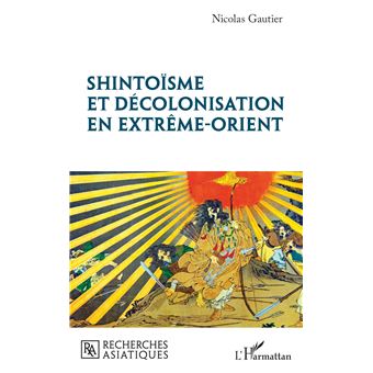 Shintoïsme et décolonisation en Extrême-Orient