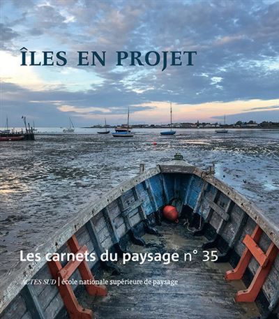 Les carnets du paysage n° 35 - Iles en projets -  Collectif - broché
