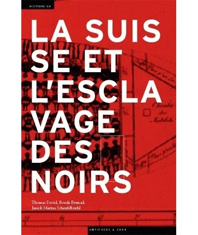 La Suisse et l'esclavage des Noirs