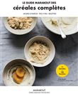 Le guide Marabout des céréales complètes