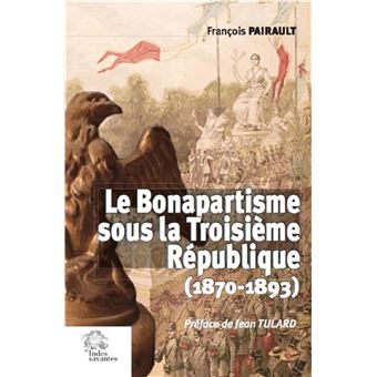 Le Bonapartisme sous la IIIe République