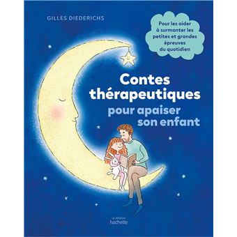 Contes thérapeutiques pour apaiser son enfant