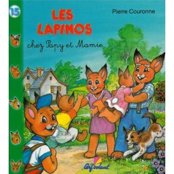 Chez Papy Et Mamie Lapinos Tome 15 Cartonne Pierre Couronne Achat Livre Fnac