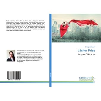 Lacher prise - le grand oui a la vie