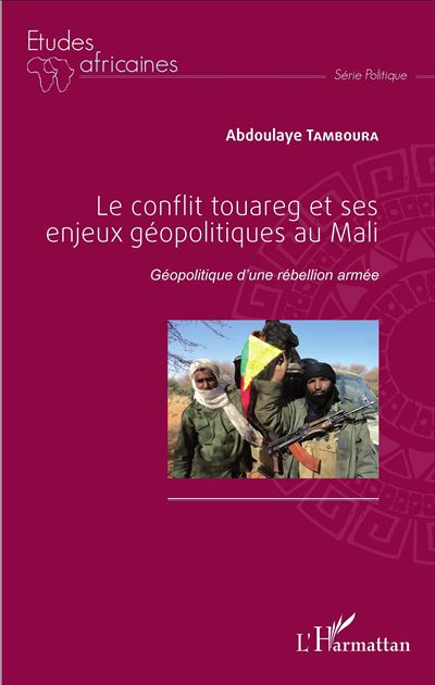 Conflit touareg et ses enjeux géopolitiques au Mali