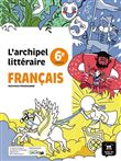 L'archipel littéraire nouvelle édition - Manuel 6e