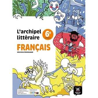 L'archipel littéraire nouvelle édition - Manuel 6e