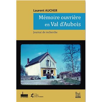 Mémoire ouvrière en Val d’Aubois