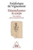 Désenchanter le corps