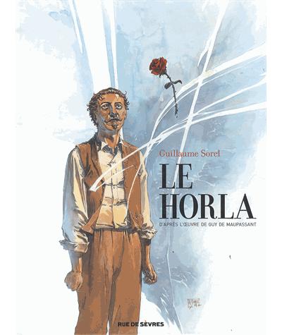 Le horla (grand format) -  SOREL GUILLAUME / DE MAUPASSANT GUY - cartonné