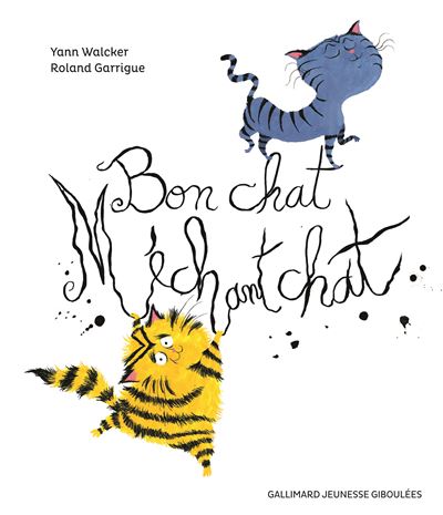 Bon Chat Mechant Chat Cartonne Yann Walcker Roland Garrigue Achat Livre Fnac