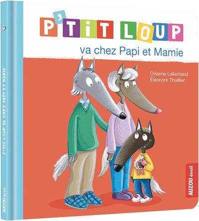 P'tit loup va chez papi et mamie (ne) - Orianne Lallemand - cartonné