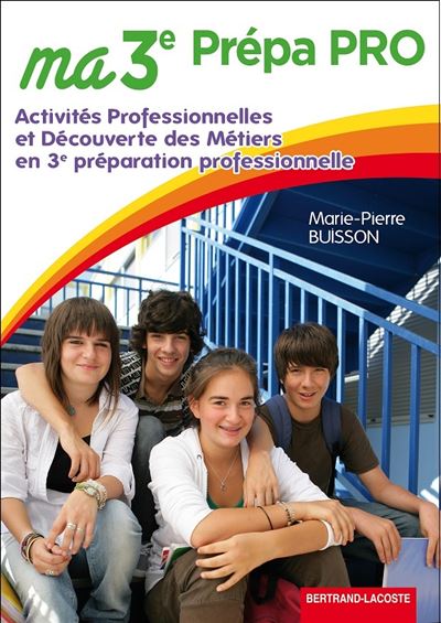 Ma 3ème prépa pro activités professionnelles et découverte des métiers