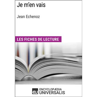 Je m'en vais de Jean Echenoz Les Fiches de lecture d'Universalis ...