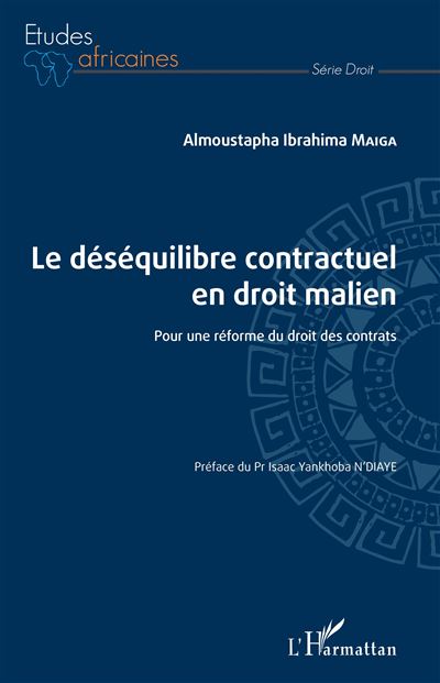Le déséquilibre contractuel en droit malien - Almoustapha Ibrahima Maiga - broché