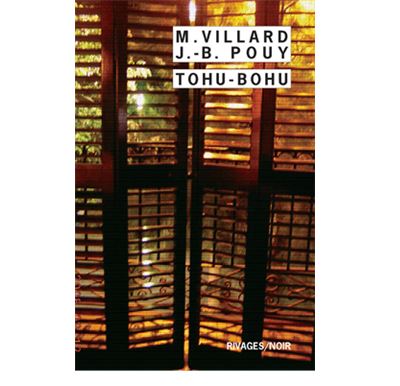 Tohu Bohu - Marc Villard - Rivages - Poche - Roman