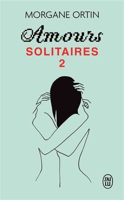 Amours Solitaires Une Petite Eternite Tome 2 Amours Solitaires 2 Morgane Ortin Poche Achat Livre Fnac