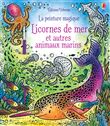 Licornes de mer et autres animaux marins - La peinture magique