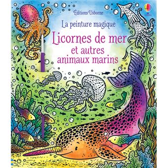 Licornes de mer et autres animaux marins - La peinture magique