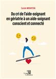 Du cri de l'aide-soignant en gériatrie à un aide-soignant conscient et connecté