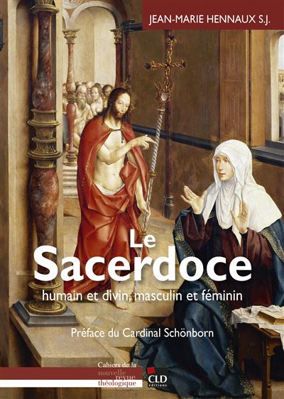 Le sacerdoce, divin et humain, masculin et féminin