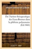 De l'Action thérapeutique des Eaux-Bonnes dans la phthisie pulmonaire