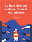 Le harcèlement scolaire raconté aux enfants