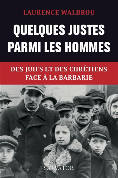 Quelques justes parmi les hommes - Laurence Walbrou - broché