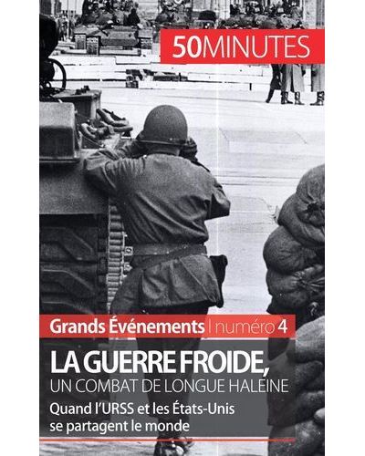 La guerre froide, un combat long de 45 ans