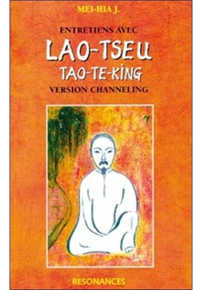 Entretiens avec Lao Tseu Tao-Te-King - Mei-Hia J. - broché