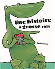 Une histoire a grosse voix