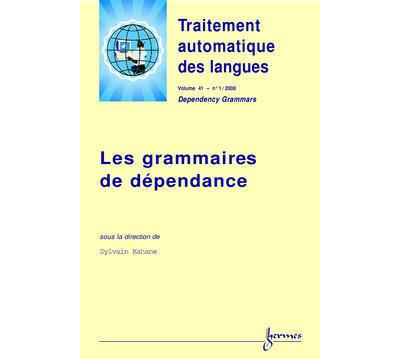 Les grammaires de dependance TAL 2000 Volume 41 N°1 - Kahane