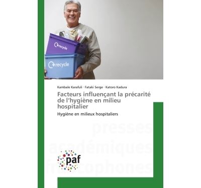 Facteurs influencant la precarite de l'hygiene en milieu hos