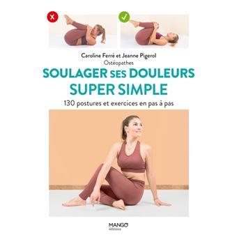 Soulager ses douleurs super simple
