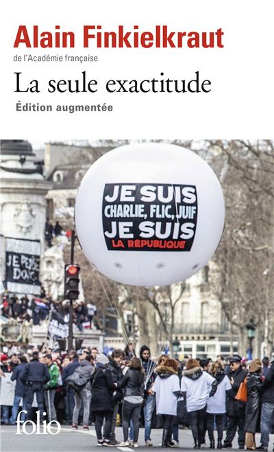 La seule exactitude - Alain Finkielkraut - Poche