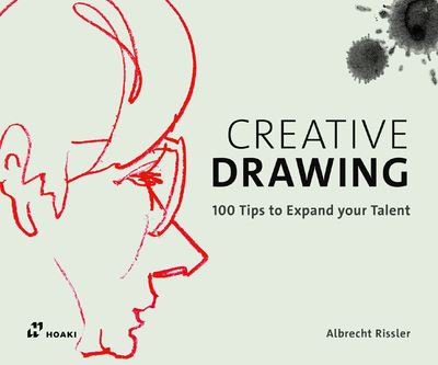 Creative Drawing - 100 Tips to Expand your Talent