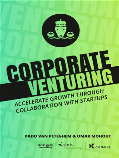 Corporate venturing accelerate growth through collaboration
