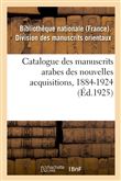 Catalogue des manuscrits arabes des nouvelles acquisitions, 1884-1924