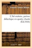 L'Art oratoire, poëme didactique en quatre chants