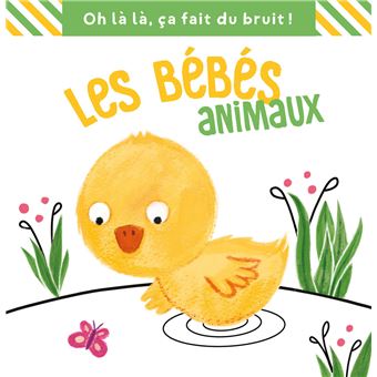 Les bébés animaux, ça fait du bruit