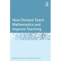 How Chinese Teach Mathematics and Improve Teaching