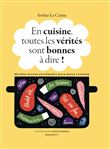 En cuisine, toutes les vérités sont bonnes à dire !