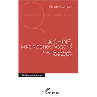La Chine, miroir de nos passions
