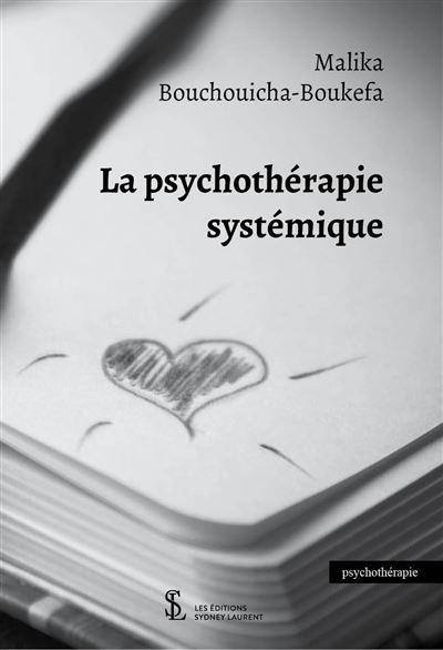 La psychothérapie systémique - Malika Bouchouicha-Boukefa - broché