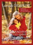 Tu grandiras parmi les arbres - La nature, source de (re)construction positive et heureuse pour nos enfants