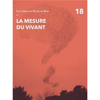 Les Cahiers de l'école de Blois - tome 18 La mesure du vivant