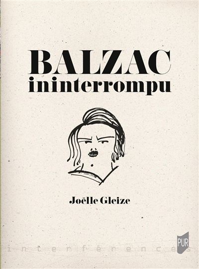 Balzac ininterrompu - Joëlle Gleize - broché