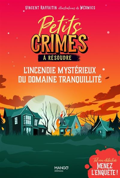 Petits crimes à résoudre - L'incendie mystérieux du domaine Tranquillité. Une aventure murder party