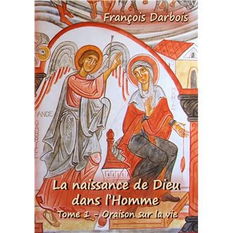 La naissance de Dieu dans l'homme I